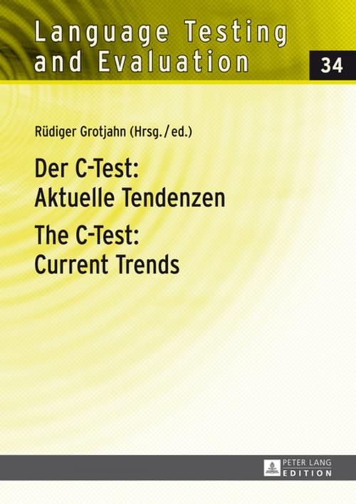 Cover of the book Der C-Test: Aktuelle Tendenzen- The C-Test: Current Trends by , Peter Lang