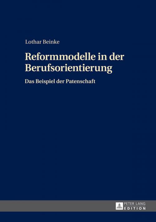 Cover of the book Reformmodelle in der Berufsorientierung by Lothar Beinke, Peter Lang