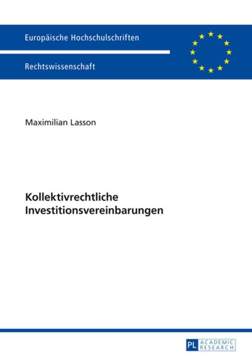 Cover of the book Kollektivrechtliche Investitionsvereinbarungen by Maximilian Lasson, Peter Lang