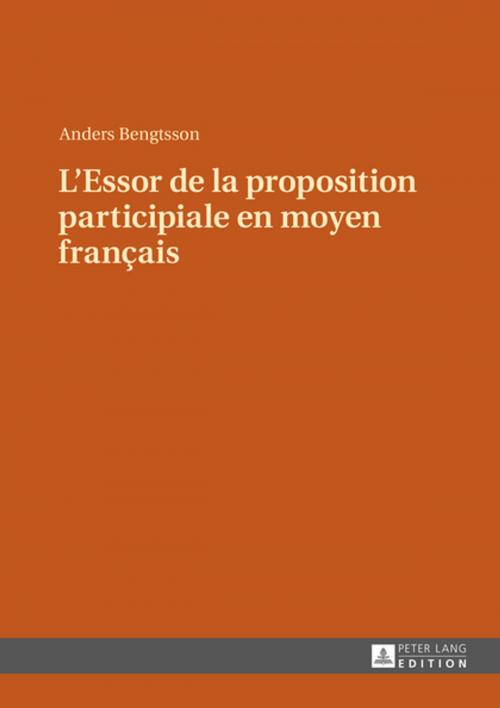 Cover of the book LEssor de la proposition participiale en moyen français by Anders Bengtsson, Peter Lang
