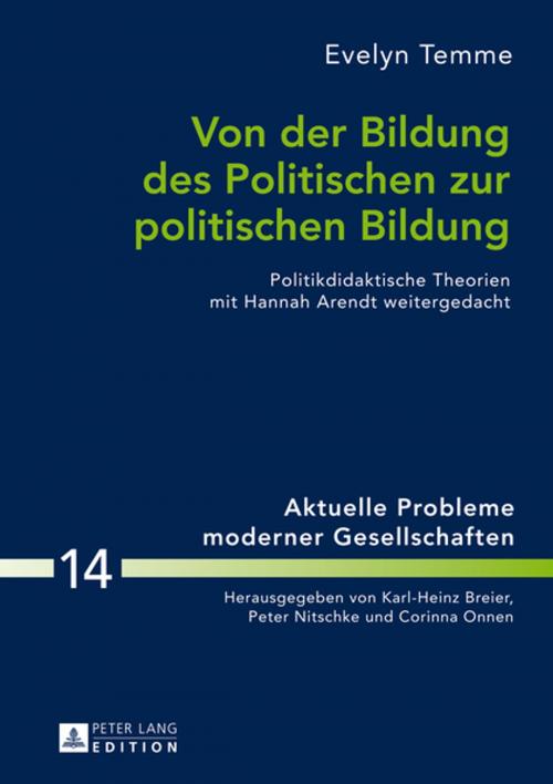 Cover of the book Von der Bildung des Politischen zur politischen Bildung by Evelyn Temme, Peter Lang