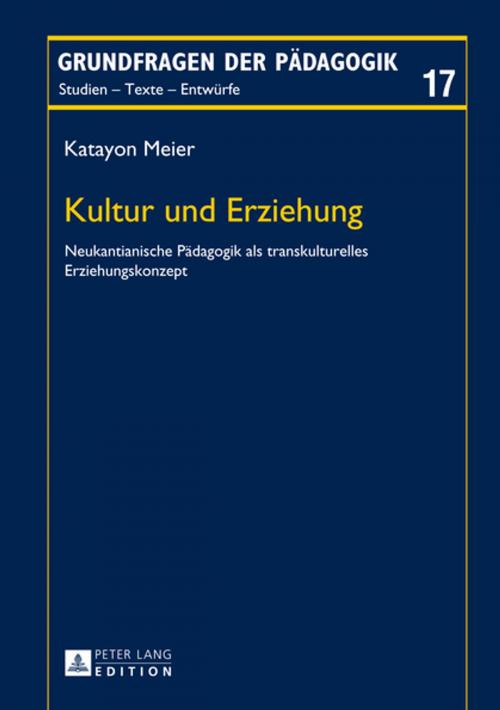 Cover of the book Kultur und Erziehung by Katayon Meier, Peter Lang