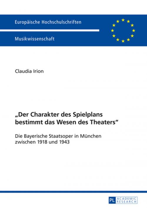 Cover of the book «Der Charakter des Spielplans bestimmt das Wesen des Theaters» by Claudia Irion-Senge, Peter Lang