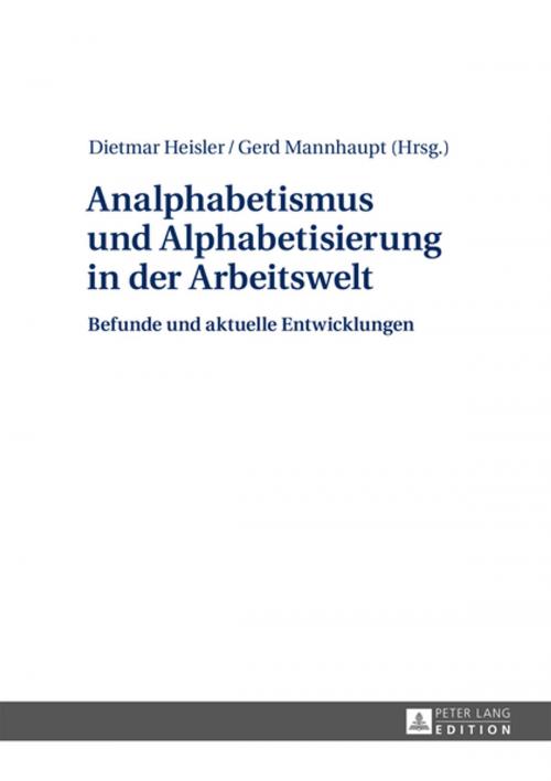 Cover of the book Analphabetismus und Alphabetisierung in der Arbeitswelt by , Peter Lang