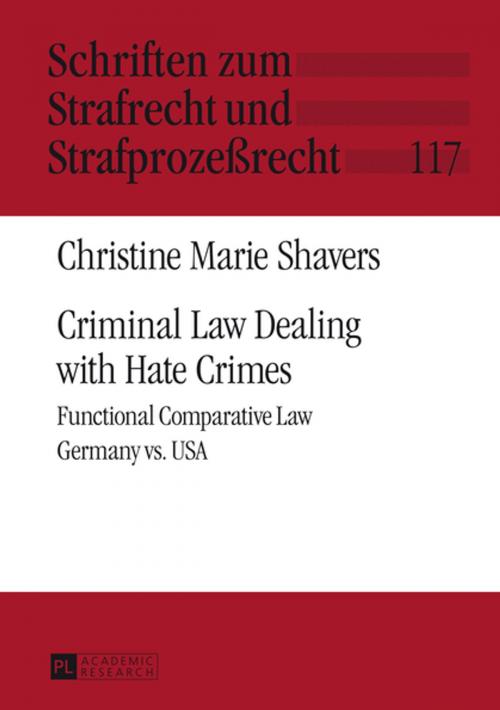 Cover of the book Criminal Law Dealing with Hate Crimes by Christine Marie Shavers, Peter Lang