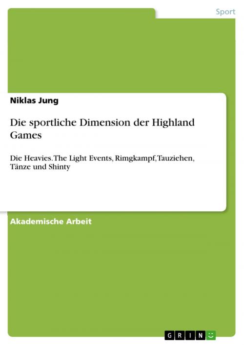 Cover of the book Die sportliche Dimension der Highland Games by Niklas Jung, GRIN Verlag