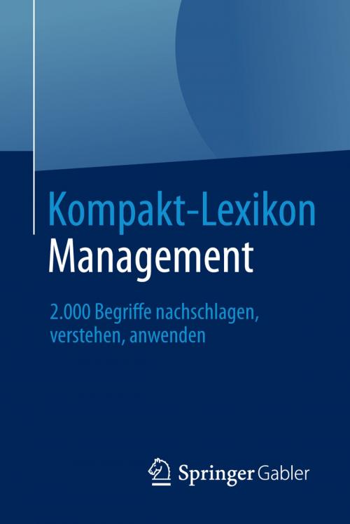 Cover of the book Kompakt-Lexikon Management by , Springer Fachmedien Wiesbaden