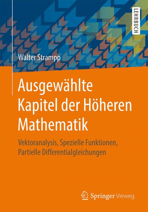 Cover of the book Ausgewählte Kapitel der Höheren Mathematik by Walter Strampp, Springer Fachmedien Wiesbaden