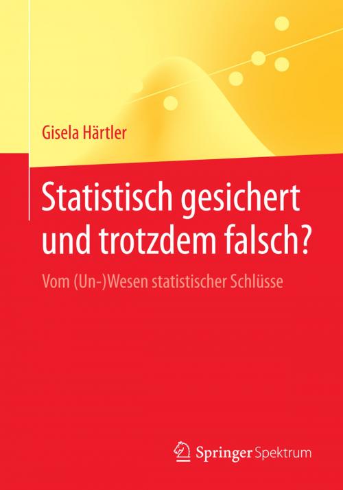 Cover of the book Statistisch gesichert und trotzdem falsch? by Gisela Härtler, Springer Berlin Heidelberg