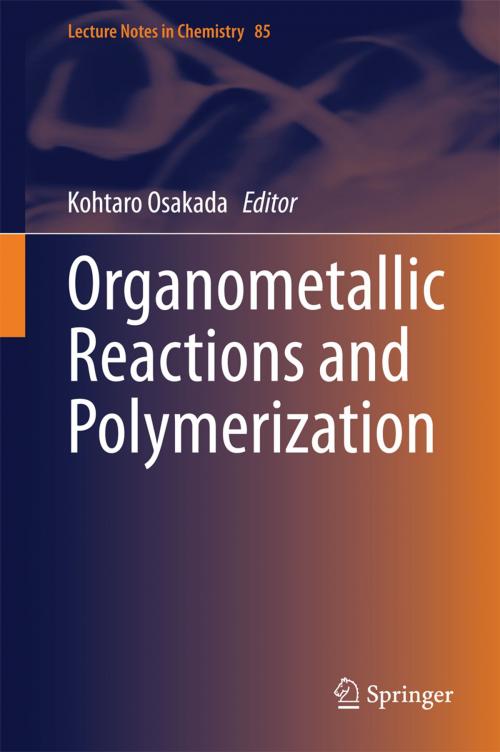 Cover of the book Organometallic Reactions and Polymerization by , Springer Berlin Heidelberg