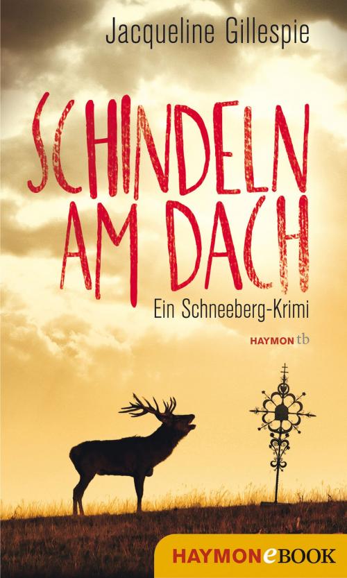 Cover of the book Schindeln am Dach by Jacqueline Gillespie, Haymon Verlag