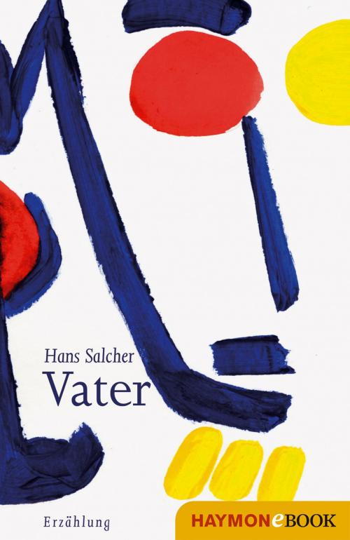 Cover of the book Vater by Hans Salcher, Haymon Verlag