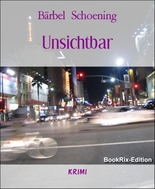 Cover of the book Unsichtbar by Bärbel Schoening, BookRix