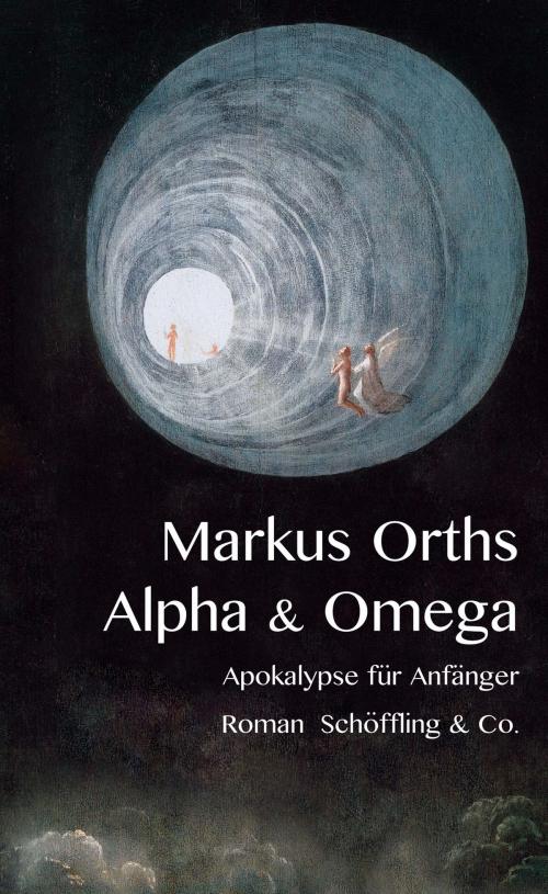 Cover of the book Alpha & Omega by Markus Orths, Schöffling & Co.