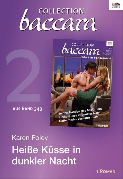Cover of the book Collection Baccara Band 343 - Titel 2: Heiße Küsse in dunkler Nacht by Karen Foley, CORA Verlag