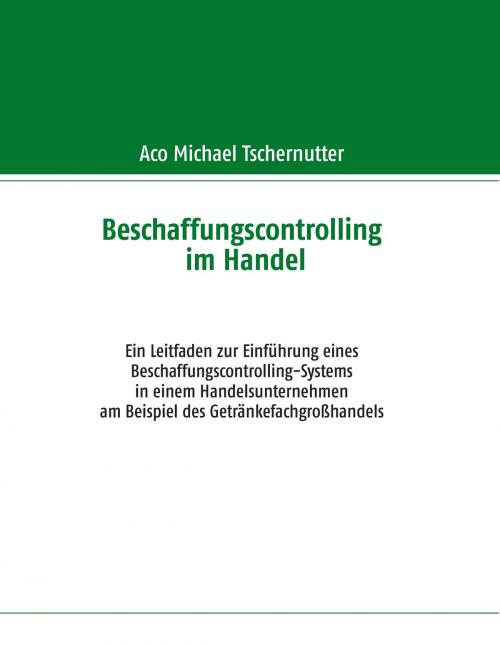 Cover of the book Beschaffungscontrolling im Handel by Aco Michael Tschernutter, Books on Demand