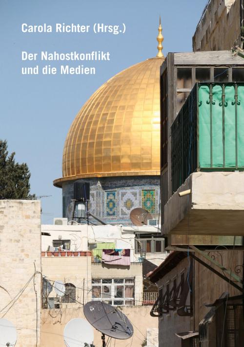 Cover of the book Der Nahostkonflikt und die Medien by , Books on Demand