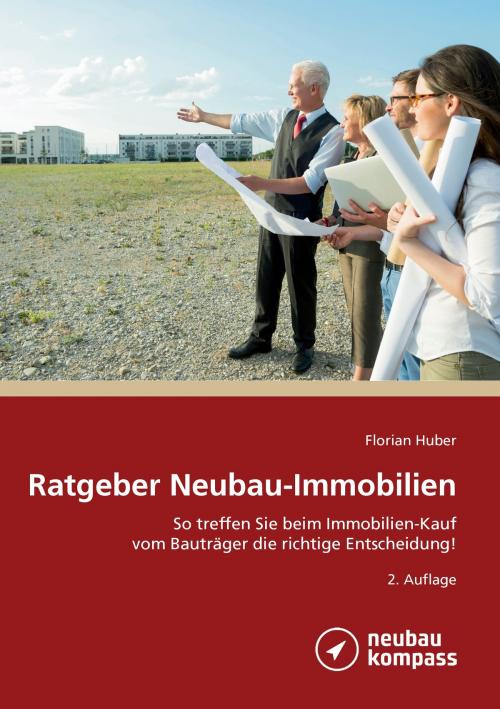 Cover of the book Ratgeber Neubau-Immobilien by Florian Huber, Books on Demand