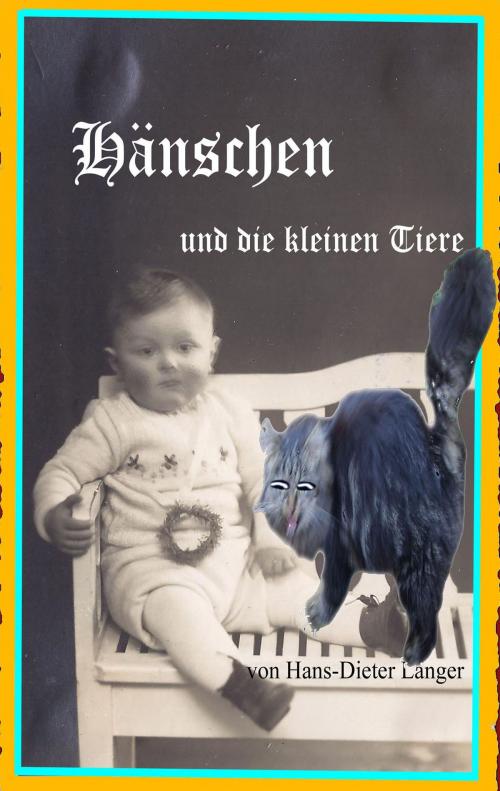 Cover of the book Hänschen und die kleinen Tiere by Hans-Dieter Langer, Books on Demand