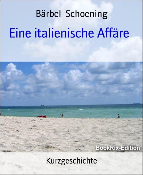 Cover of the book Eine italienische Affäre by Bärbel Schoening, BookRix