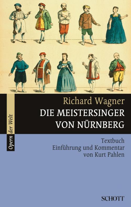 Cover of the book Die Meistersinger von Nürnberg by Richard Wagner, Richard Wagner, Rosmarie König, Schott Music