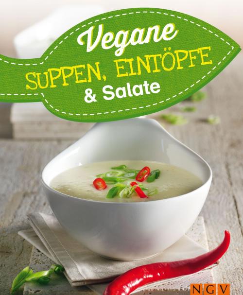 Cover of the book Vegane Suppen, Eintöpfe und Salate by , Naumann & Göbel Verlag