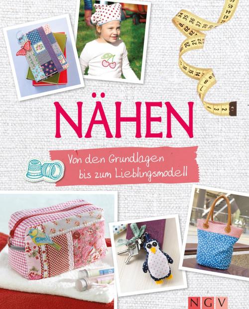 Cover of the book Nähen by , Naumann & Göbel Verlag