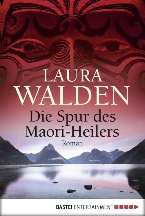 Cover of the book Die Spur des Maori-Heilers by Laura Walden, Bastei Entertainment