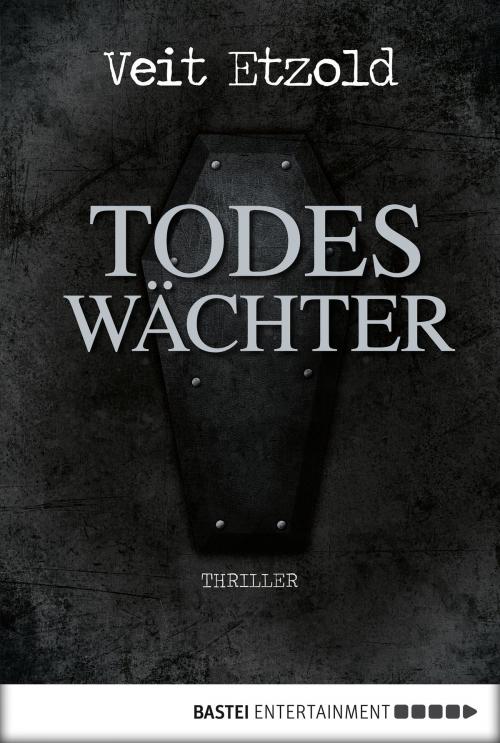 Cover of the book Todeswächter by Veit Etzold, Bastei Entertainment