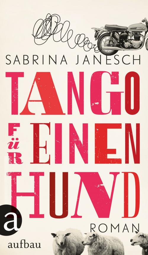Cover of the book Tango für einen Hund by Sabrina Janesch, Aufbau Digital