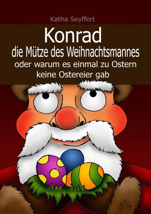 Cover of the book Konrad die Mütze des Weihnachtsmannes by Katha Seyffert, neobooks
