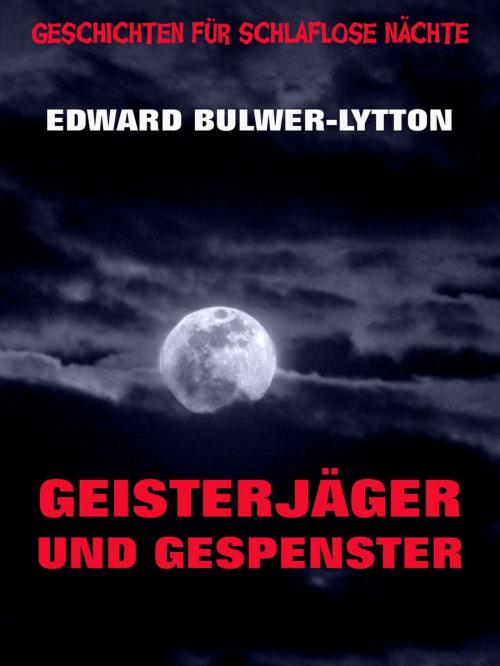 Cover of the book Geisterjäger und Gespenster by Edward Bulwer-Lytton, Jazzybee Verlag
