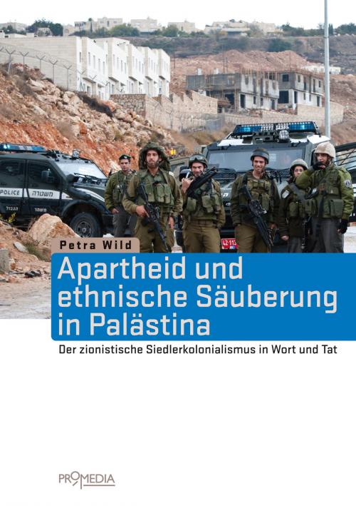 Cover of the book Apartheid und ethnische Säuberung in Palästina by Petra Wild, Promedia Verlag