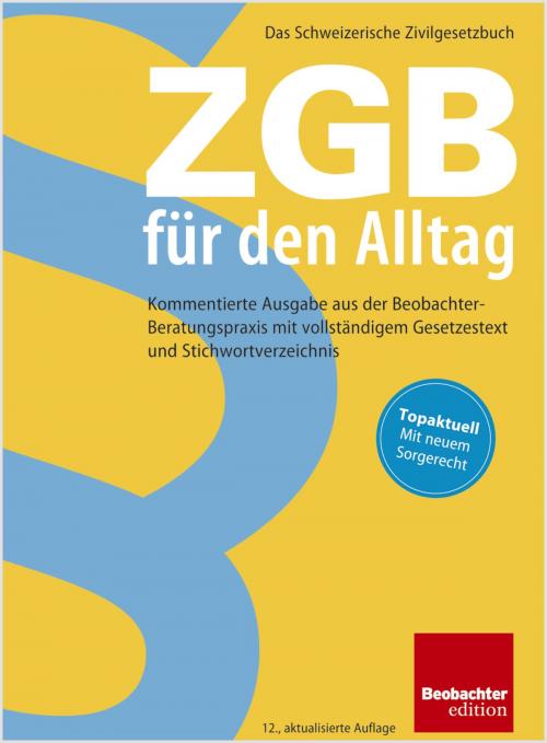 Cover of the book ZGB für den Alltag by Walter Noser, Patrick Strub, Karin von Flüe, My Chau Ha, Beobachter-Edition