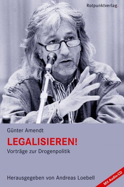Cover of the book Legalisieren! by Günter Amendt, Rotpunktverlag