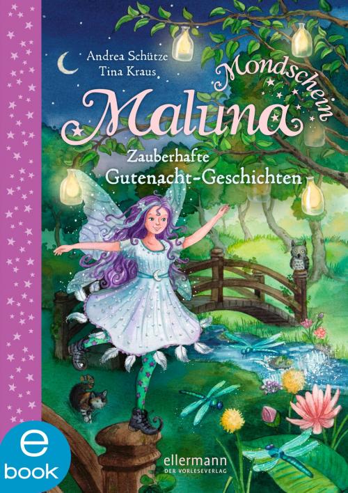 Cover of the book Maluna Mondschein - Zauberhafte Gutenacht-Geschichten by Andrea Schütze, Ellermann im Dressler Verlag