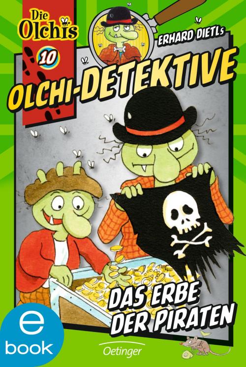 Cover of the book Olchi-Detektive. Das Erbe der Piraten by Erhard Dietl, Barbara Iland-Olschewski, Verlag Friedrich Oetinger
