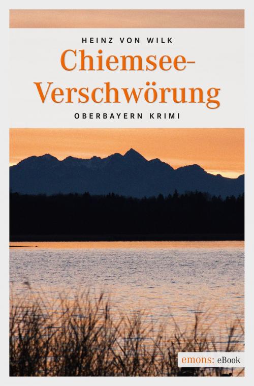 Cover of the book Chiemsee-Verschwörung by Heinz von Wilk, Emons Verlag
