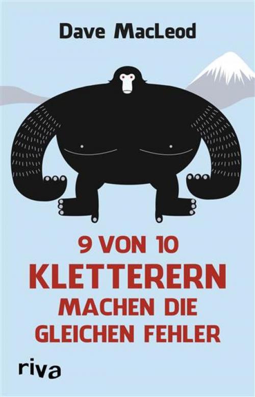 Cover of the book 9 von 10 Kletterern machen die gleichen Fehler by Dave MacLeod, riva Verlag