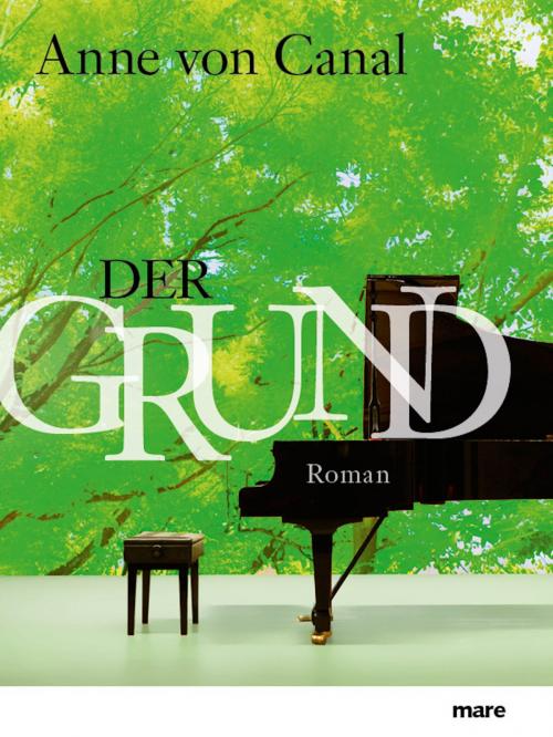 Cover of the book Der Grund by Anne von Canal, mareverlag