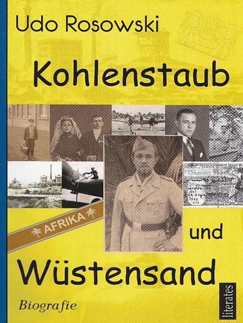 Cover of the book Kohlenstaub und Wüstensand by Udo Rosowski, Udo Rosowski