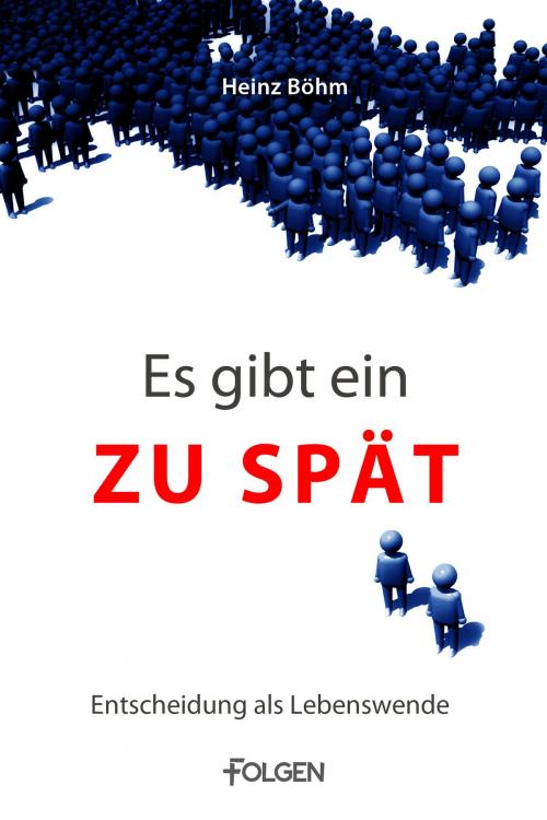 Cover of the book Es gibt ein Zuspät by Heinz Böhm, Folgen Verlag