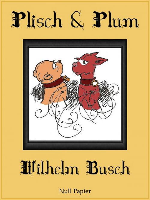 Cover of the book Plisch und Plum by Wilhelm Busch, Null Papier Verlag
