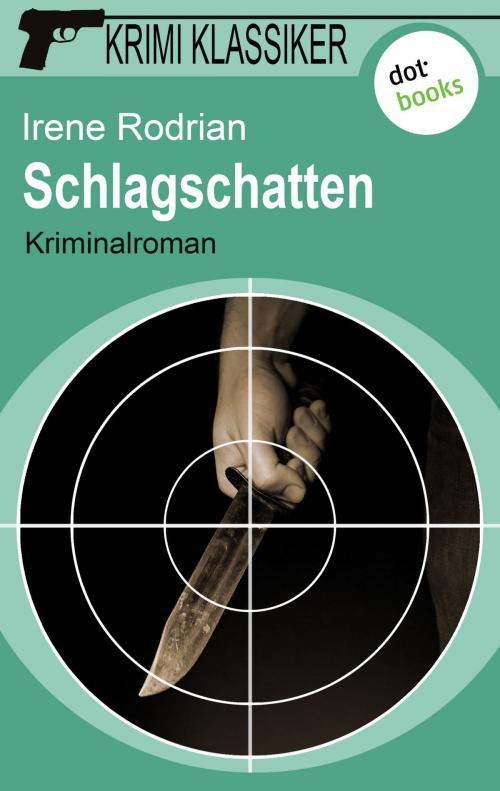 Cover of the book Krimi-Klassiker - Band 14: Schlagschatten by Irene Rodrian, dotbooks GmbH