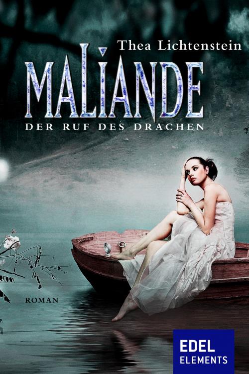 Cover of the book Maliande - Der Ruf des Drachen by Thea Lichtenstein, Edel Elements