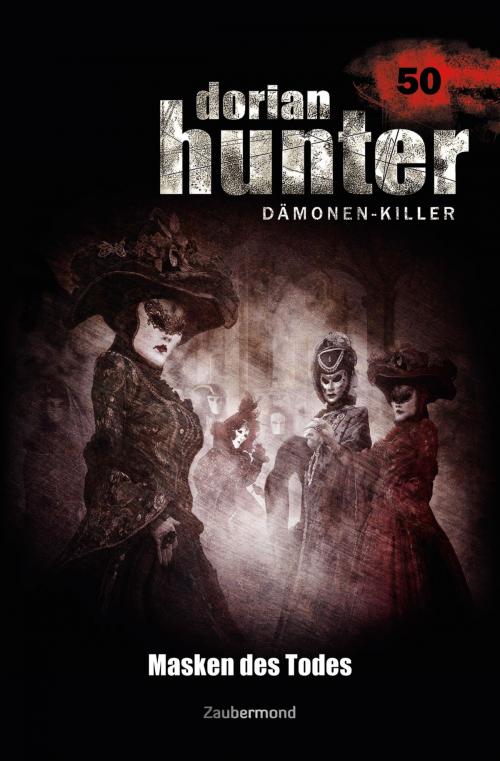 Cover of the book Dorian Hunter 50 – Masken des Todes by Dario Vandis, Christian Montillon, Peter Morlar, Zaubermond Verlag