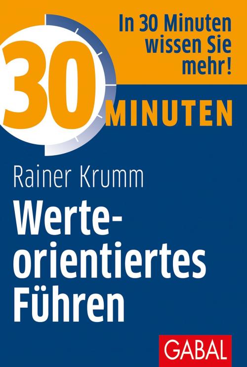 Cover of the book 30 Minuten Werteorientiertes Führen by Rainer Krumm, GABAL Verlag