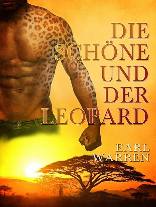 Cover of the book Die Schöne und der Leopard by Earl Warren, XinXii-GD Publishing