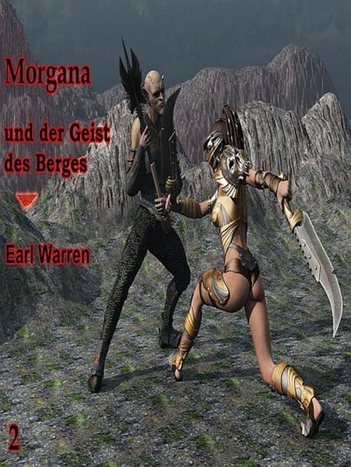 Cover of the book Morgana und der Geist des Berges by Earl Warren, XinXii-GD Publishing