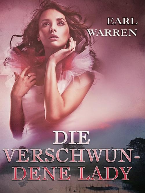 Cover of the book Die verschwundene Lady by Earl Warren, XinXii-GD Publishing